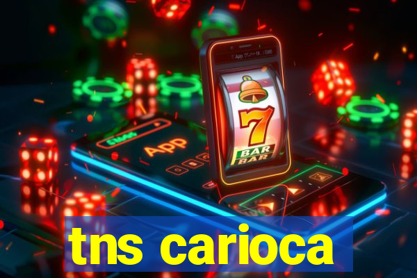 tns carioca